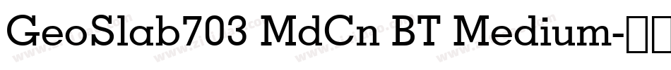 GeoSlab703 MdCn BT Medium字体转换